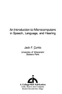 An introduction to microcomputers in speech, language, and hearing /