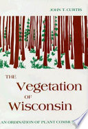 The vegetation of Wisconsin; an ordination of plant communities.