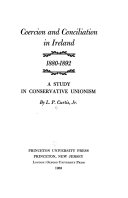 Coercion and conciliation in Ireland, 1880-1892; a study in conservative unionism.