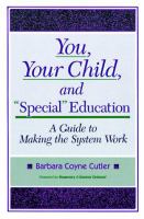 You, your child, and "special" education : a guide to making the system work /