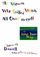 The woman who spilled words all over herself : writing and living the Zona Rosa way /