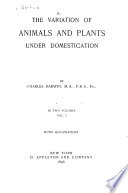 The variation of animals and plants under domestication /