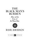 The Black man's burden : Africa and the curse of the nation-state /