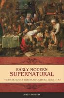 Early modern supernatural : the dark side of European culture, 1400-1700 /