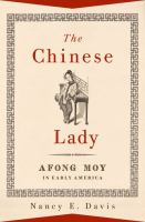 The Chinese lady : Afong Moy in early America /
