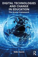 Digital technologies and change in education : the arena framework /