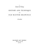 History and technique of old master drawings; a handbook.