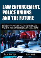 Law enforcement, police unions, and the future : educating police management and unions about the challenges ahead /