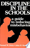 Discipline in the schools : a guide to reducing misbehavior /