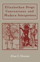Elizabethan stage conventions and modern interpreters /