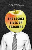 The secret lives of teachers /