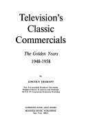 Television's classic commercials; the golden years, 1948-1958.