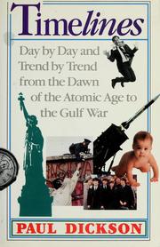 Timelines : day by day and trend by trend from the dawn of the Atomic Age to the Gulf War /