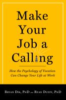 Make your job a calling : how the psychology of vocation can change your life at work /