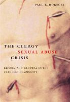 The clergy sexual abuse crisis : reform and renewal in the Catholic community /