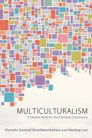 Multiculturalism : a shalom motif for the Christian community /