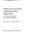 Tibetan Tantric charms and amulets : 230 examples reproduced from original woodblocks /