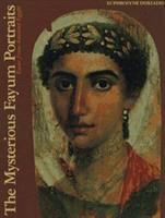 The mysterious Fayum portraits : faces from ancient Egypt /