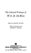 The selected writings of W. E. B. DuBois.