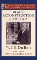 Black reconstruction in America : an essay toward a history of the part which Black folk played in the attempt to reconstruct democracy in America, 1860-1880 /