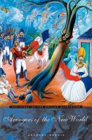 Avengers of the New World : the story of the Haitian Revolution /