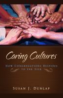 Caring cultures : how congregations respond to the sick /