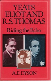 Yeats, Eliot, and R.S. Thomas : riding the echo /