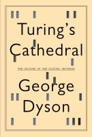 Turing's cathedral : the origins of the digital universe /