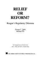 Relief or reform? : Reagan's regulatory dilemma /