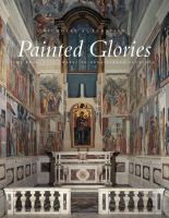 Painted glories : the Brancacci Chapel in Renaissance Florence /