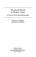 The Jewish world in modern times : a selected, annotated bibliography /