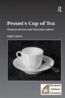 Proust's cup of tea : homoeroticism and Victorian culture /