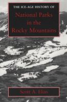 The Ice-Age history of national parks in the Rocky Mountains /