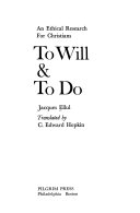 To will & to do; an ethical research for Christians.