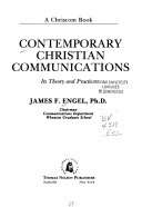 Contemporary Christian communications, its theory and practice /