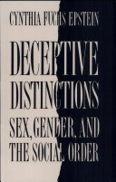 Deceptive distinctions : sex, gender, and the social order /
