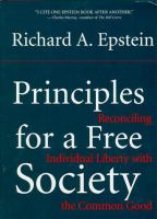 Principles for a free society : reconciling individual liberty with the common good /