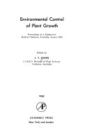 Environmental control of plant growth; proceedings of a symposium held at Canberra, Australia, August, 1962.