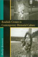 Roadside crosses in contemporary memorial culture /