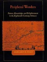 Peripheral wonders : nature, knowledge, and enlightenment in the eighteenth-century Orinoco /