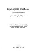 Psychogenic psychoses, a description and follow-up of psychoses following psychological stress.