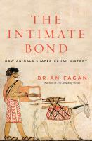 The intimate bond : how animals shaped human history /