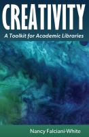 Creativity : a toolkit for academic libraries /