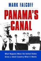 Panamaʼs Canal : what happens when the United States gives a small country what it wants /