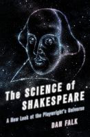 The Science of Shakespeare : a New Look at the Playwright's Universe /