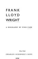 Frank Lloyd Wright, a biography.