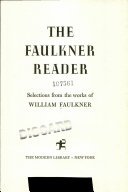 The Faulkner reader; selections from the works of William Faulkner.