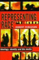 Representing "race" : ideology, identity, and the media /