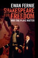 Shakespeare for freedom : why the plays matter /