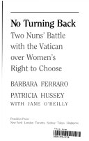 No turning back : two nuns' battle with the Vatican over women's right to choose /